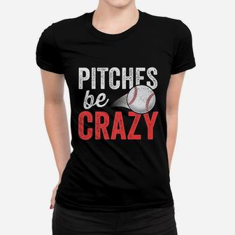 Pitches Be Crazy Baseball Funny Pun Mom Dad Ladies Tee - Seseable