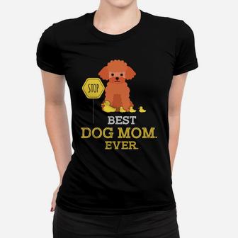 Poodles Best Dog Mom Ever Funny Poodles Gift Ladies Tee - Seseable
