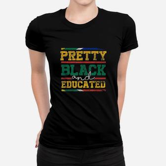 Pretty Black And Educated Women Gift Black History Month Ladies Tee - Seseable