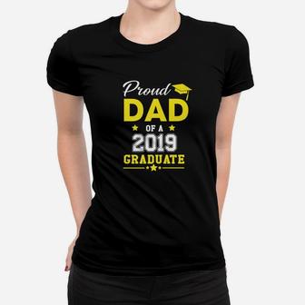 Proud Dad Of A 2019 Graduate Fathers Day Ladies Tee - Seseable