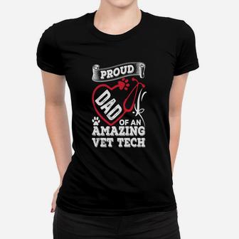 Proud Dad Of An Amazing Vet Tech T-shirt Ladies Tee - Seseable