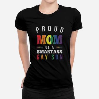 Proud Mom Of A Smartass Gay Son Lgbt Gay Pride Event Ladies Tee - Seseable