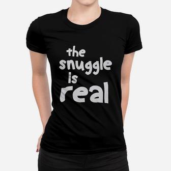 Puppy Cat The Snuggle Is Real Ladies Tee - Seseable