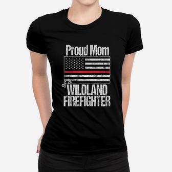 Red Line Flag Proud Mom Of A Wildland Firefighter Ladies Tee - Seseable