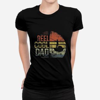 Reel Cool Dad Fisherman Daddy Fathers Day Gifts Fishing Ladies Tee - Seseable