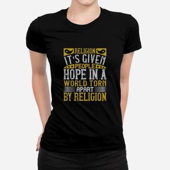 Religion Its Given People Hope In A World Torn Apart By Religion Ladies Tee | Seseable UK