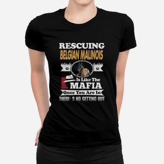 Rescuing Belgian Malinois Is The Like Mafia Women T-shirt - Seseable
