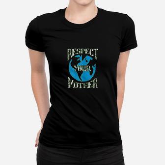 Respect Mother Planet Earth Day Climate Change Ladies Tee - Seseable