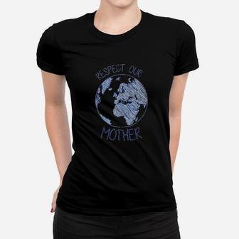 Respect Our Mother Earth Day birthday Ladies Tee - Seseable