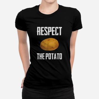 Respect The Potato Funny Root Vegetable Potatoes Gift Ladies Tee - Seseable