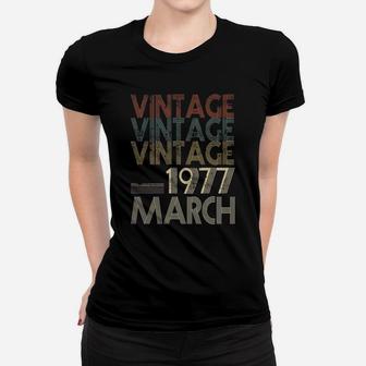 Retro Classic Vintage Born In March 1977 Gift 45th Years Old Ladies Tee - Seseable