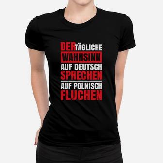 S Polen Der Tägliche Wahnsinn Frauen T-Shirt - Seseable