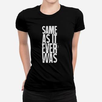 Same As It Ever Was T Shrt - Mens Premium T-shirt Women T-shirt | Seseable CA