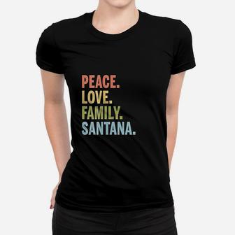 Santana Last Name Peace Love Family Ladies Tee - Seseable