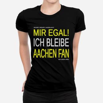 Schwarzes Aachen Fan Frauen Tshirt mit Mir egal! Ich bleibe Fan Aufdruck in Gelb - Seseable