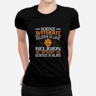 Science Without Religion Is Lame Religion Without Science Is Blind Ladies Tee - Seseable