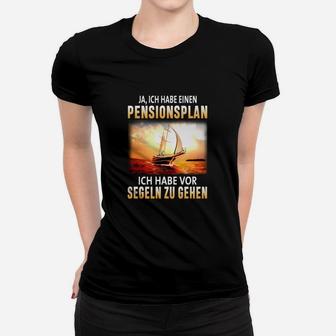 Segel-Enthusiast Ruhestands-Frauen Tshirt: Pensionsplan – Vorhaben Segeln - Seseable
