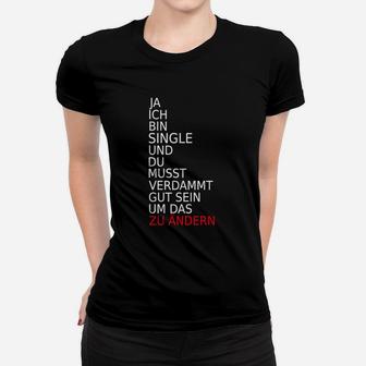 Selbstbewusstes Single-Statement Frauen Tshirt, Schwarzes Tee mit Botschaft - Seseable