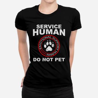 Service Human Funny Dog Owner Emotional Support Human Ladies Tee - Seseable