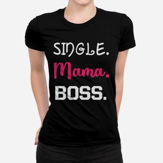 Single Mama Boss Nur Online Frauen T-Shirt - Seseable