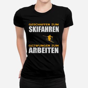Skifenahren Und Arbeiten Frauen T-Shirt - Seseable