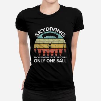 Skydiving Because Other Sports Require Only One Ball Ladies Tee - Seseable