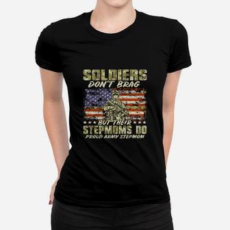 Soldiers Dont Brag Proud Army Stepmom Military Mother Gift Ladies Tee - Seseable