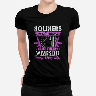 Soldiers Dont Brag Their Wives Do Proud Army Wife Ladies Tee - Seseable
