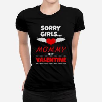 Sorry Girls Mommy Is My Valentine Kids Boys Girls 2 Ladies Tee - Seseable