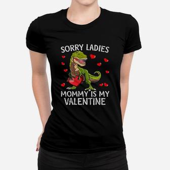 Sorry Ladies Mommy Is My Valentine Ladies Tee - Seseable