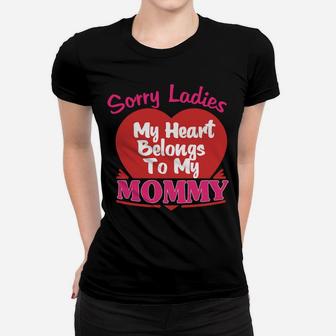 Sorry Ladies My Heart Belongs To Mommy Valentines Day Ladies Tee - Seseable