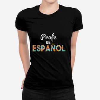 Spanish Teacher Profe De Espanol Latin Ladies Tee - Seseable