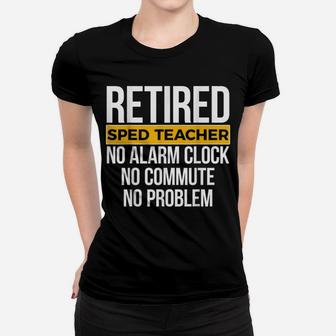 Sped Special Education Retired No Problem Ladies Tee - Seseable
