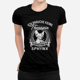 Sphynx-Katzen-Liebhaber Frauen Tshirt Keine Therapie, Nur Mein Sphynx Schwarz - Seseable