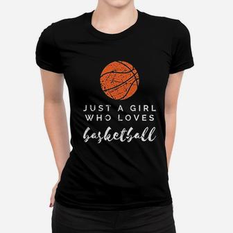 Sports Lover Just A Girl Who Loves Basketball Player Gift Ladies Tee - Seseable