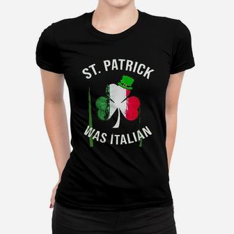 St Patrick Was Italian | St Patricks Day Women T-shirt - Seseable