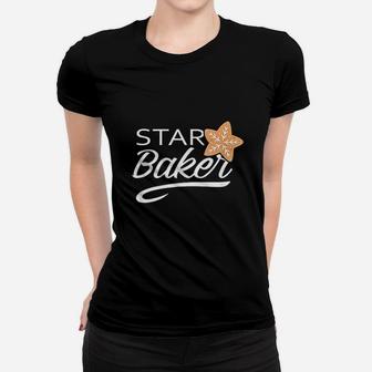 Star Baker Funny Cooking Master Bread Maker Baking Gift Women T-shirt - Seseable