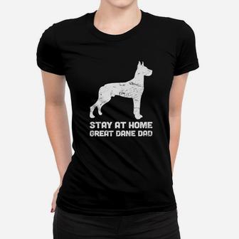 Stay At Home Dog Dad Funny Great Dane Ladies Tee - Seseable
