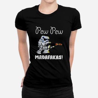 Stormtrooper Pew Pew Madafakas Ladies Tee - Seseable