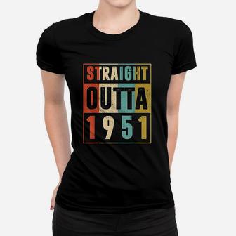 Straight Outta 1951 Vintage 71 Year Old 71st Birthday Gift Ladies Tee - Seseable