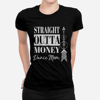 Straight Outta Money Dance Mom Ladies Tee - Seseable