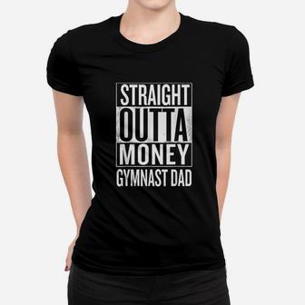 Straight Outta Money Gymnast Dad Gymnastics Ladies Tee - Seseable