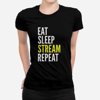 Streamer Funny Gift Eat Sleep Stream Repeat Ladies Tee - Seseable