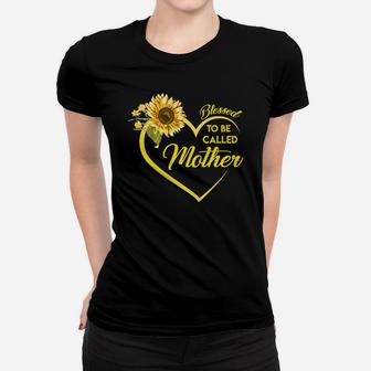 Sunflower Blessed To Be Called Mother Ladies Tee - Seseable