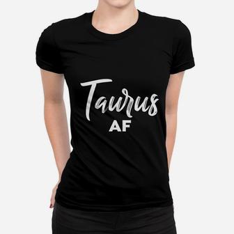 Taurus Af Taurus Astrology And Zodiac Sign Taurus Women T-shirt - Seseable