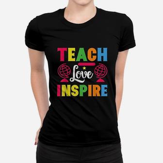 Teach Love Inspire Gift For Teacher Teacher Teaching Gift Ladies Tee - Seseable