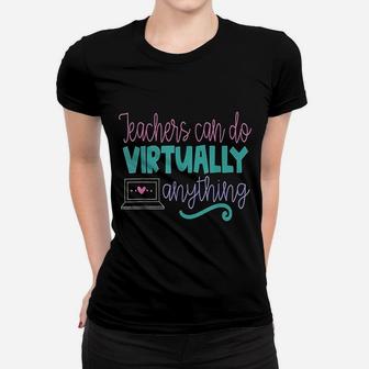 Teachers Can Do Virtually Anything Online Distance Ladies Tee - Seseable