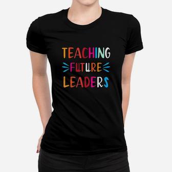 Teaching Future Leaders Teacher Gifts Ladies Tee - Seseable