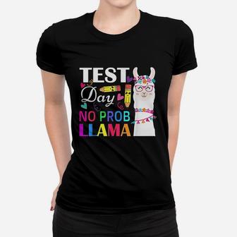 Test Day No Prob Llama Funny Teacher Testing Ladies Tee - Seseable