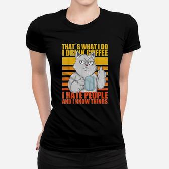 Thats What I Do I Drink Coffee I Hate People Funny Cat Ladies Tee - Seseable